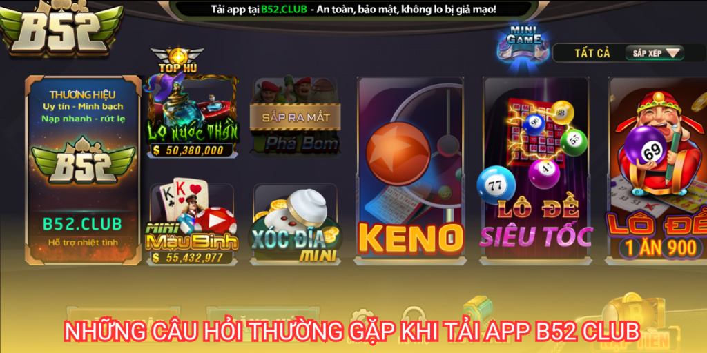 Quá trình tải app B52 Club tuy đơn giản nhưng nhiều người chơi vẫn lo lắng về vấn đề bảo mật và chi phí khi cài đặt